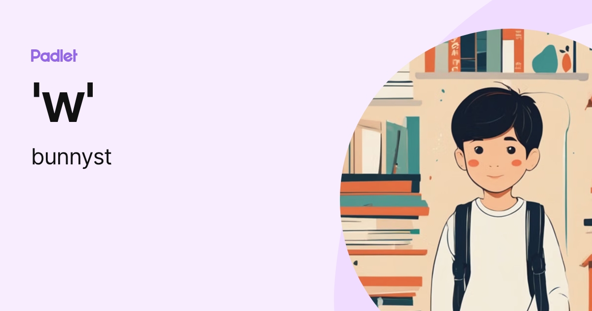'w' (bunnyst) profile | Padlet