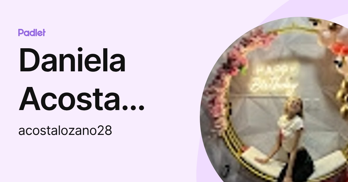 Daniela Acosta Lozano (acostalozano28) profile | Padlet