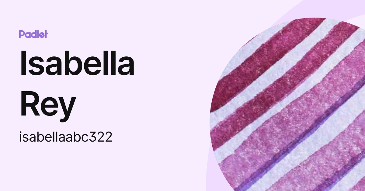 Isabella Rey (isabellaabc322) profile | Padlet