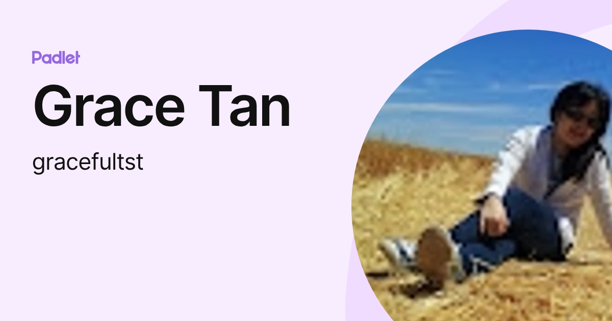 Grace Tan (gracefultst) profile | Padlet