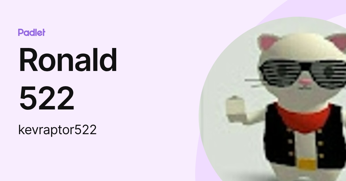 Ronald 522 (kevraptor522) profile | Padlet