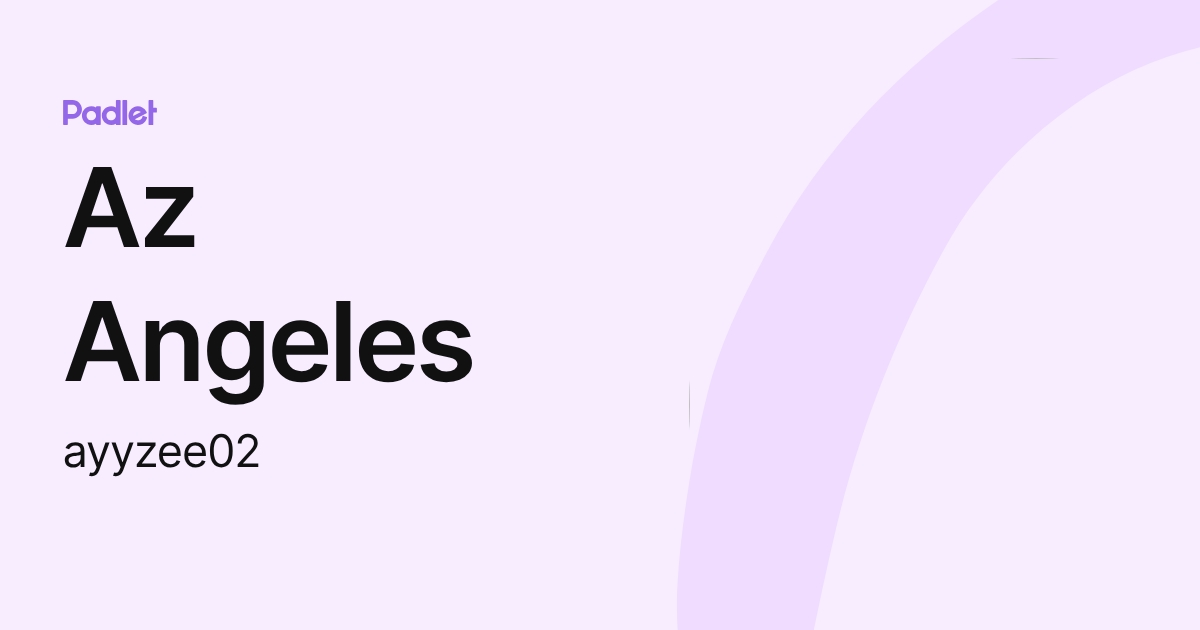 Az Angeles (ayyzee02) profile | Padlet