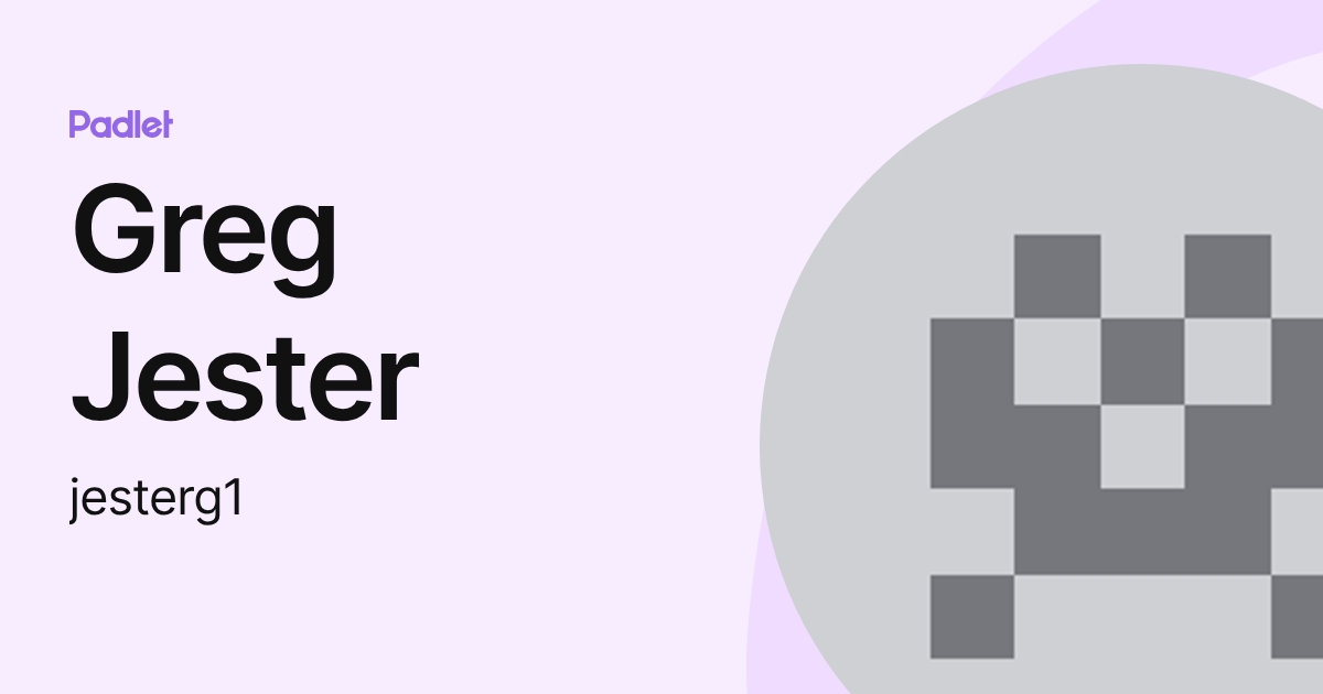 Greg Jester (jesterg1) profile | Padlet