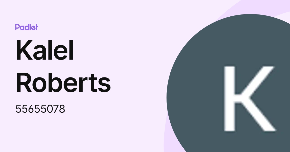 Kalel Roberts (55655078) profile | Padlet