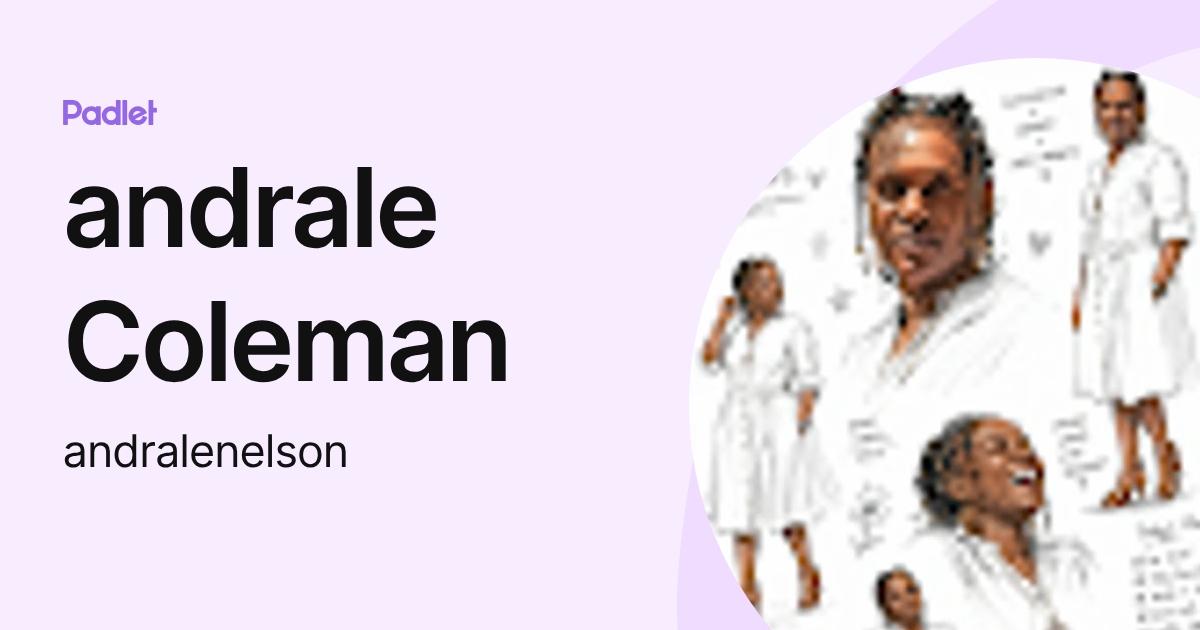 andrale Coleman (andralenelson) profile | Padlet