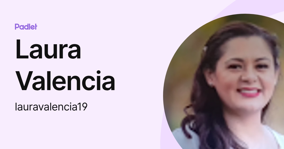 Laura Valencia (lauravalencia19) profile | Padlet