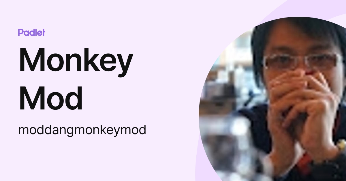 Monkey Mod (moddangmonkeymod) profile | Padlet