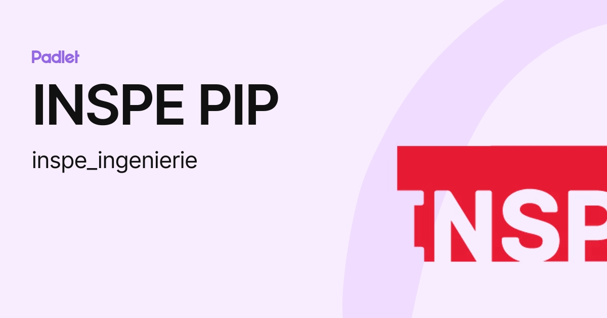 INSPE PIP (inspe_ingenierie) profile | Padlet