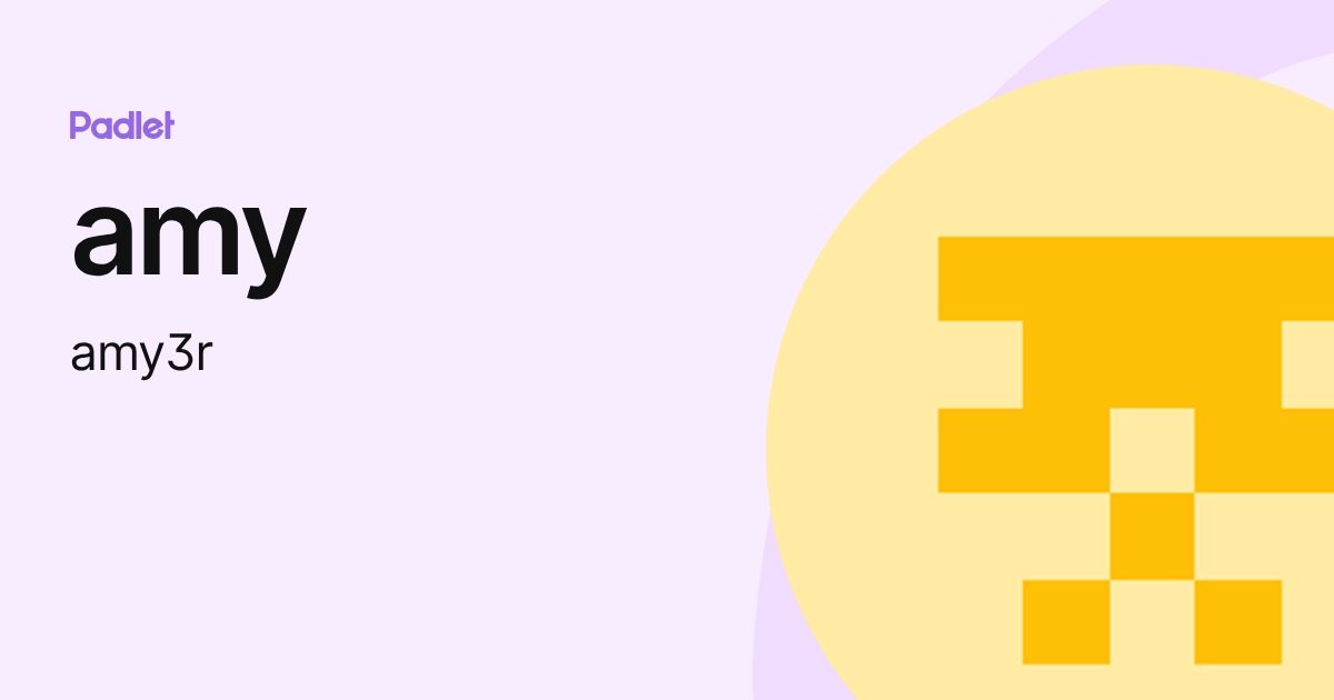 amy (amy3r) profile | Padlet