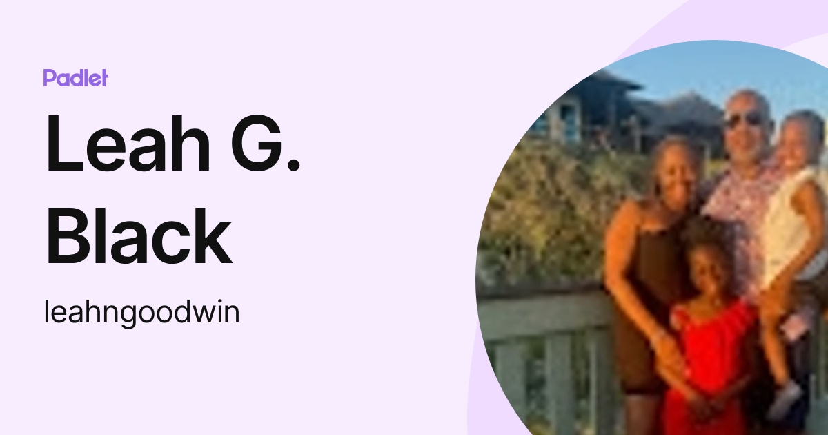 Leah G. Black (leahngoodwin) profile | Padlet