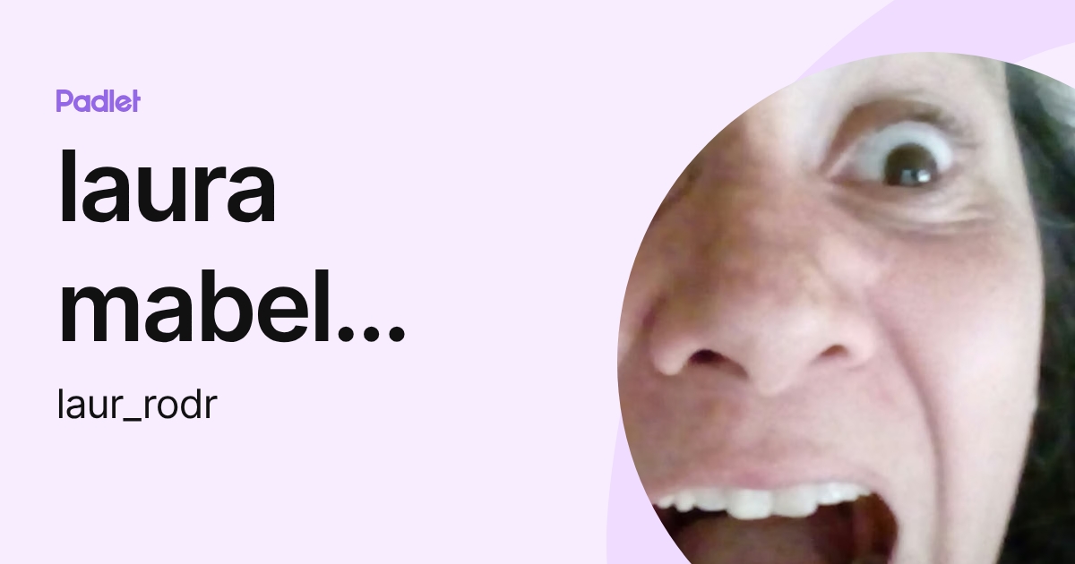 laura mabel rodriguez (laur_rodr) profile | Padlet