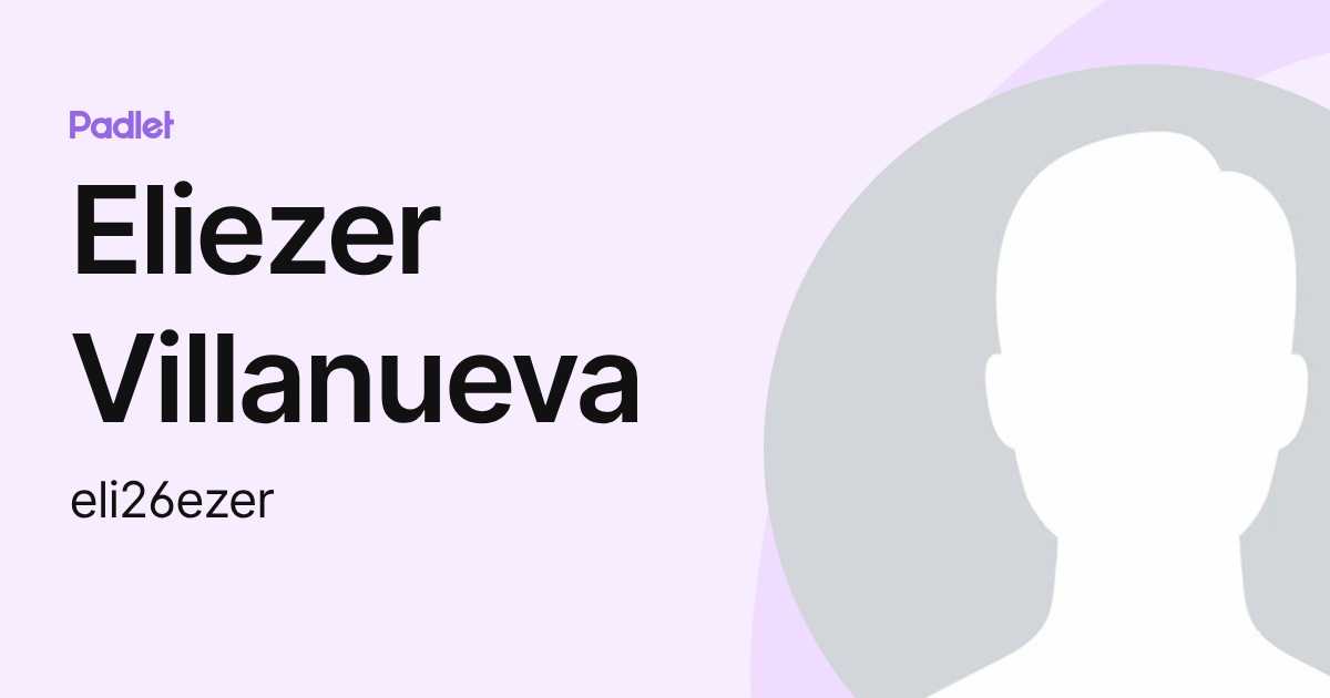 Eliezer Villanueva (eli26ezer) profile | Padlet