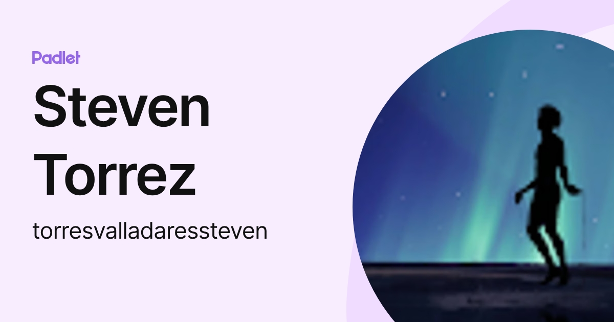 Steven Torrez (torresvalladaressteven) profile | Padlet