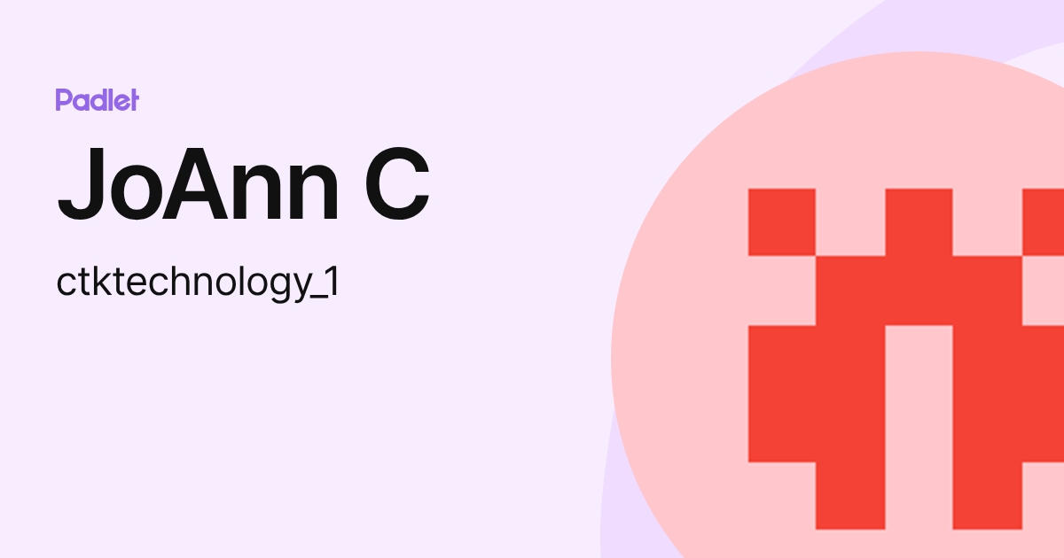 JoAnn C (ctktechnology_1) profile | Padlet