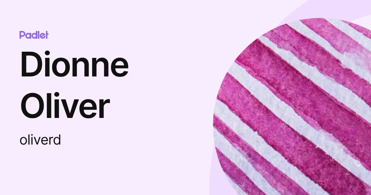 Dionne Oliver (oliverd) profile | Padlet