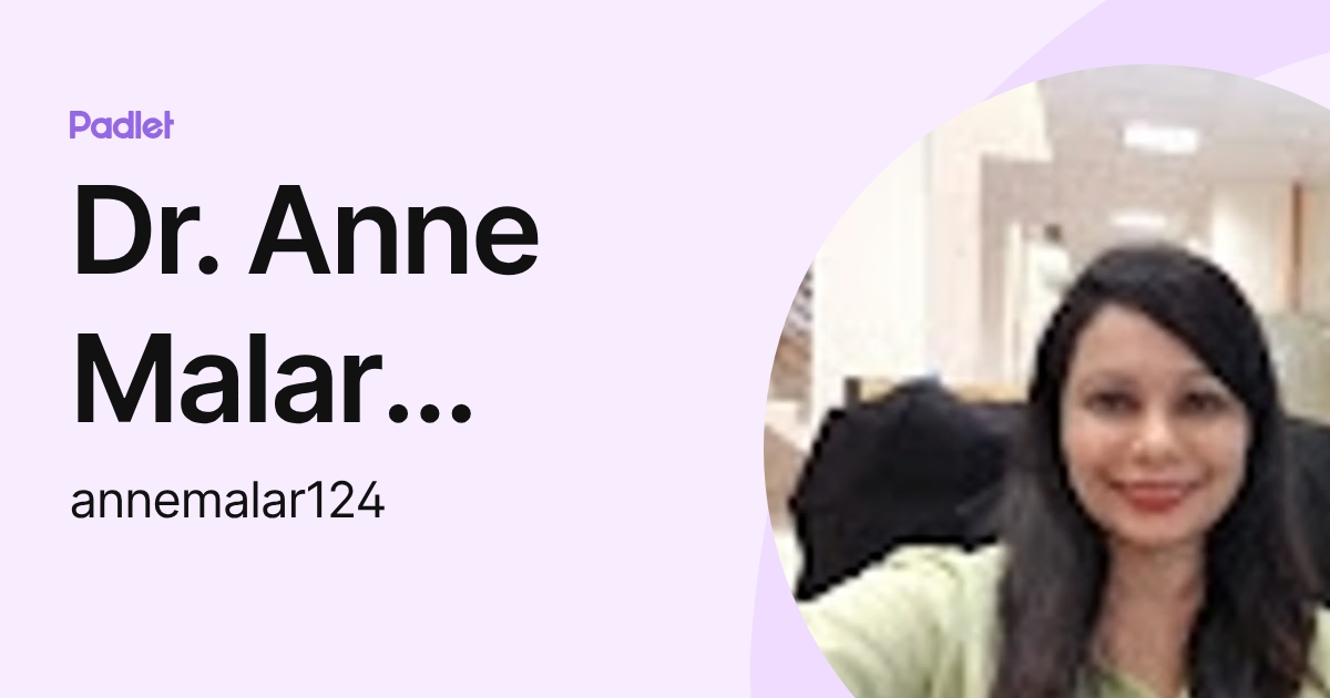 Dr. Anne Malar Selvaraj (annemalar124) profile | Padlet