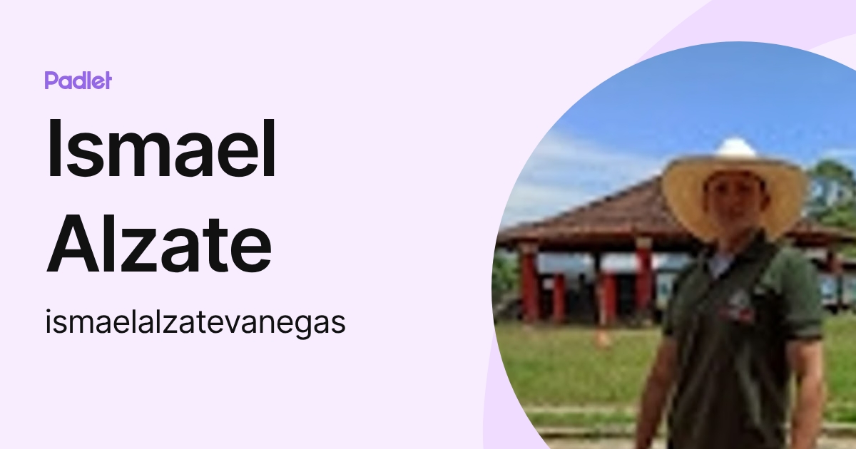 Ismael Alzate (ismaelalzatevanegas) profile | Padlet