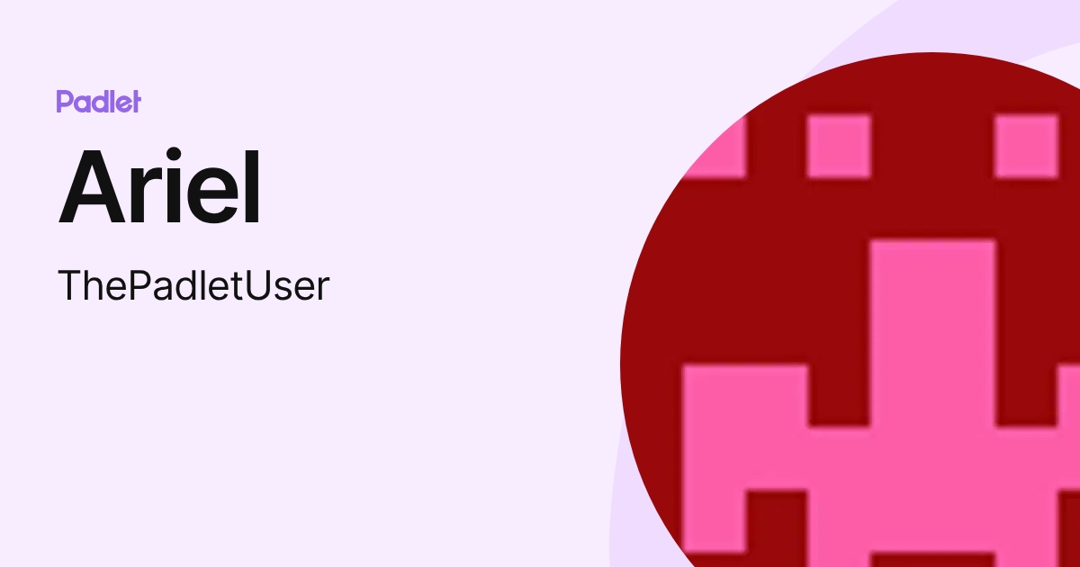 Ariel (ThePadletUser) profile | Padlet