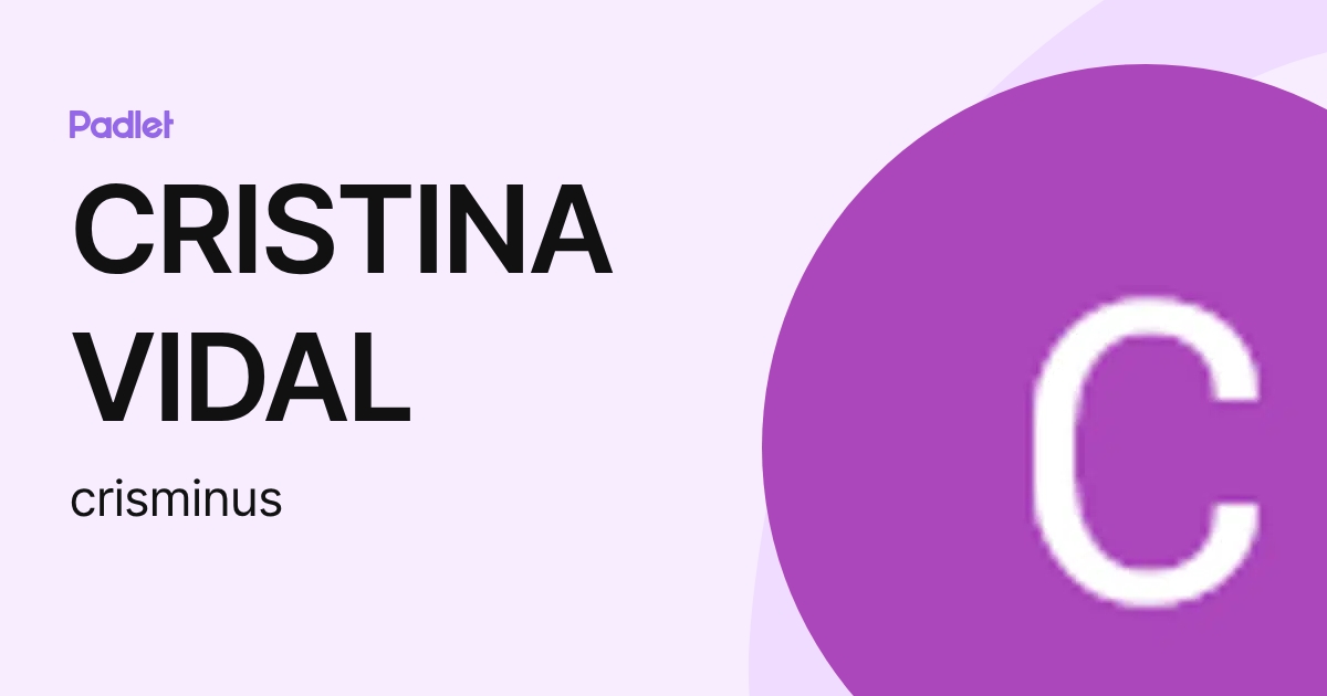 CRISTINA VIDAL (crisminus) profile | Padlet