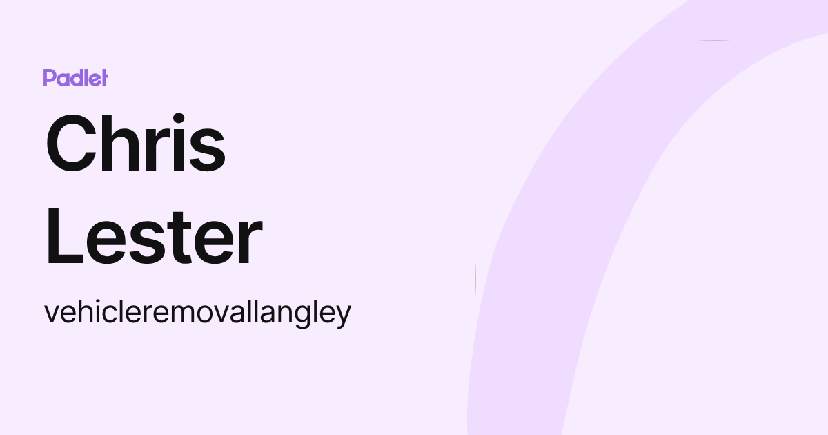 Chris Lester (vehicleremovallangley) profile | Padlet