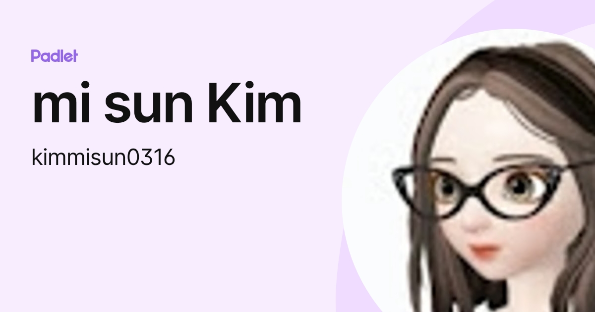 mi sun Kim (kimmisun0316) profile | Padlet