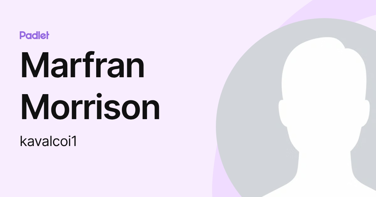 Marfran Morrison (kavalcoi1) profile | Padlet