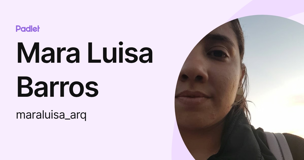 Mara Luisa Barros (maraluisa_arq) profile | Padlet