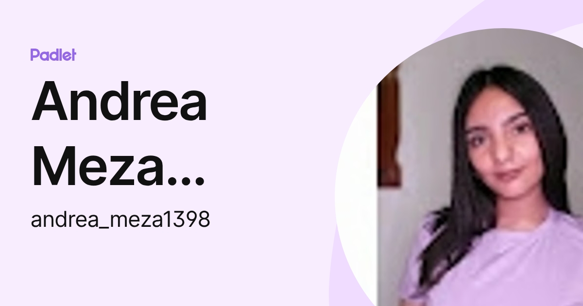 Andrea Meza Ruelas (andrea_meza1398) profile | Padlet