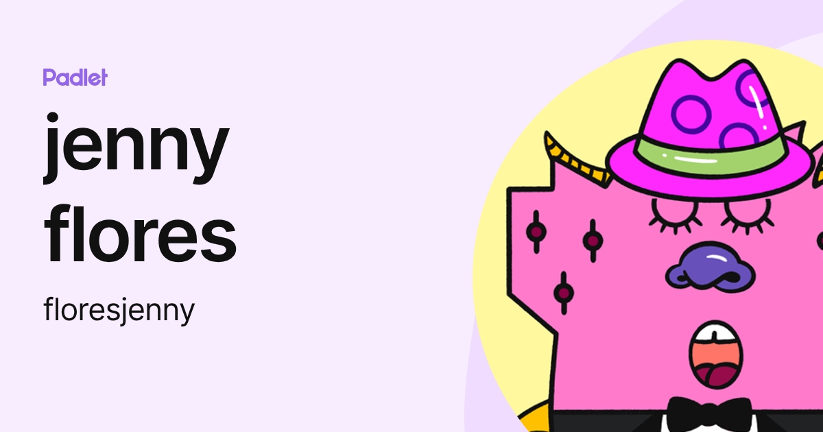 jenny flores (floresjenny) profile | Padlet
