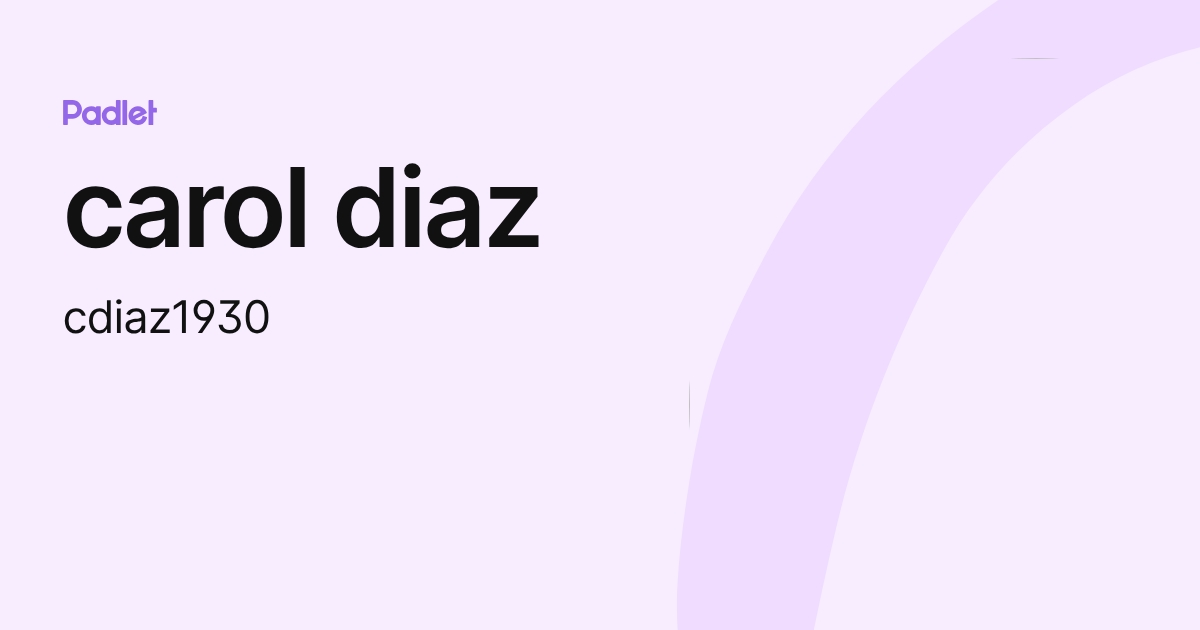 carol diaz (cdiaz1930) profile | Padlet