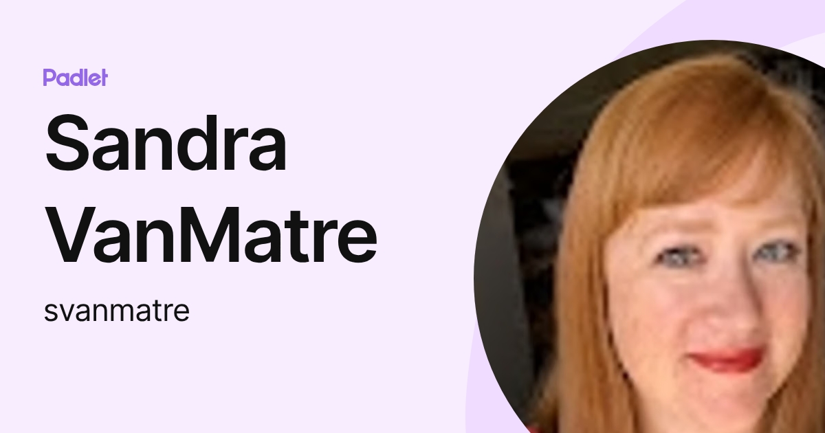 Sandra VanMatre (svanmatre) profile | Padlet