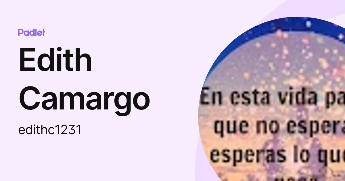 Edith Camargo (edithc1231) profile | Padlet