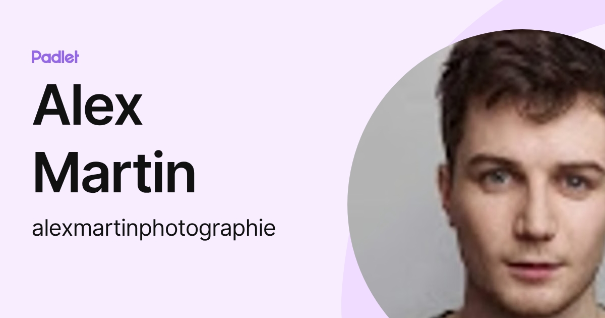 Alex Martin (alexmartinphotographie) profile | Padlet