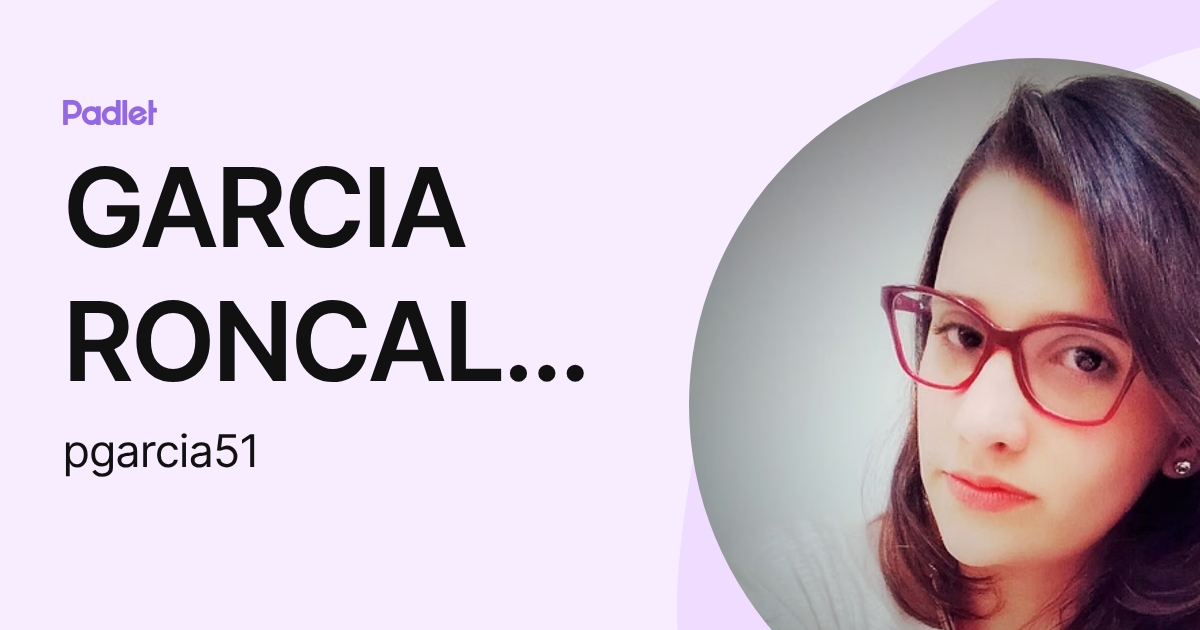 GARCIA RONCALLO PAOLA ANDREA (pgarcia51) profile | Padlet