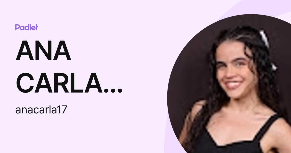 ANA CARLA ALVES DE ALBUQUERQUE (anacarla17) profile | Padlet