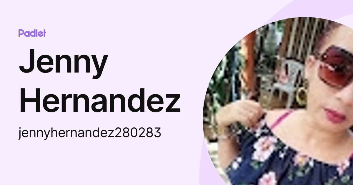 Jenny Hernandez (jennyhernandez280283) profile | Padlet