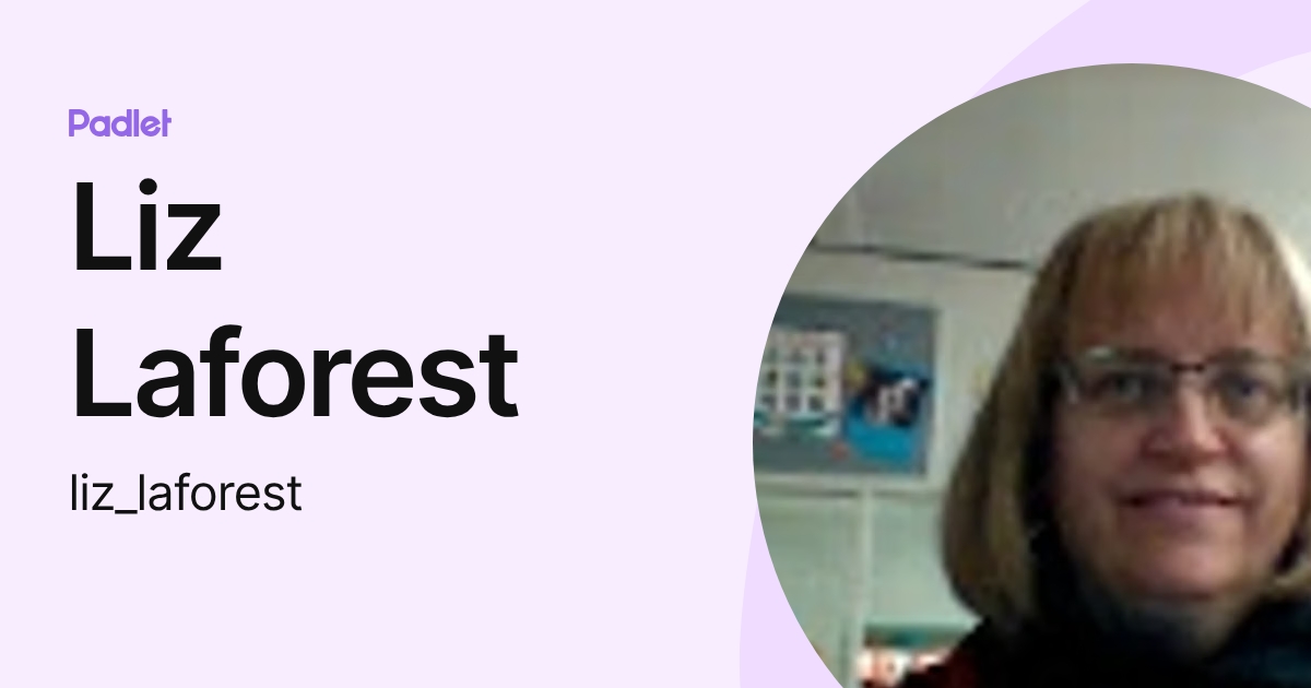 Liz Laforest (liz_laforest) profile | Padlet