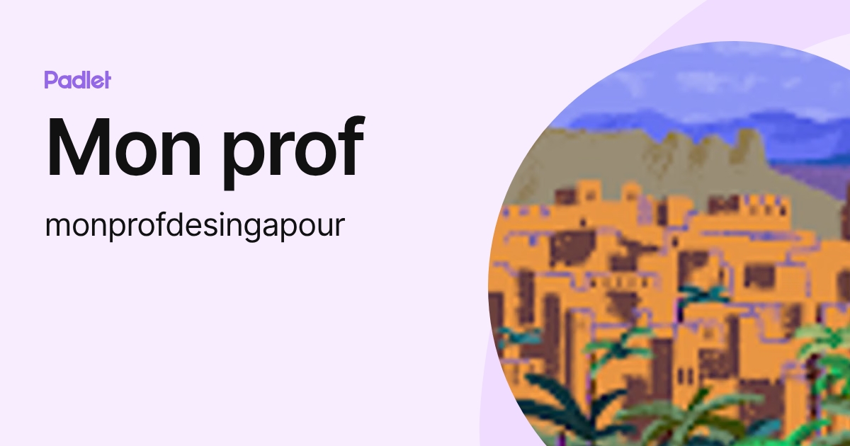 Mon prof (monprofdesingapour) profile | Padlet