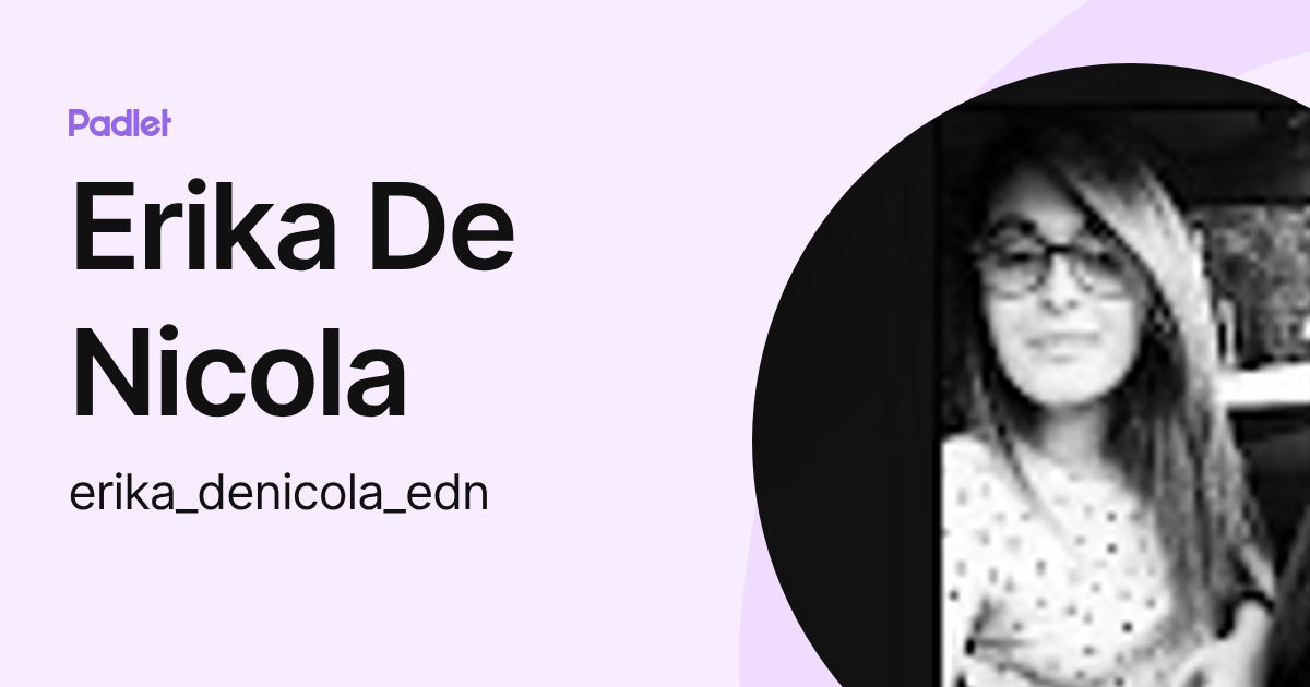 Erika De Nicola (erika_denicola_edn) profile | Padlet