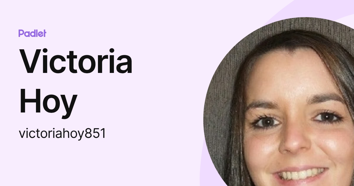 Victoria Hoy (victoriahoy851) profile | Padlet