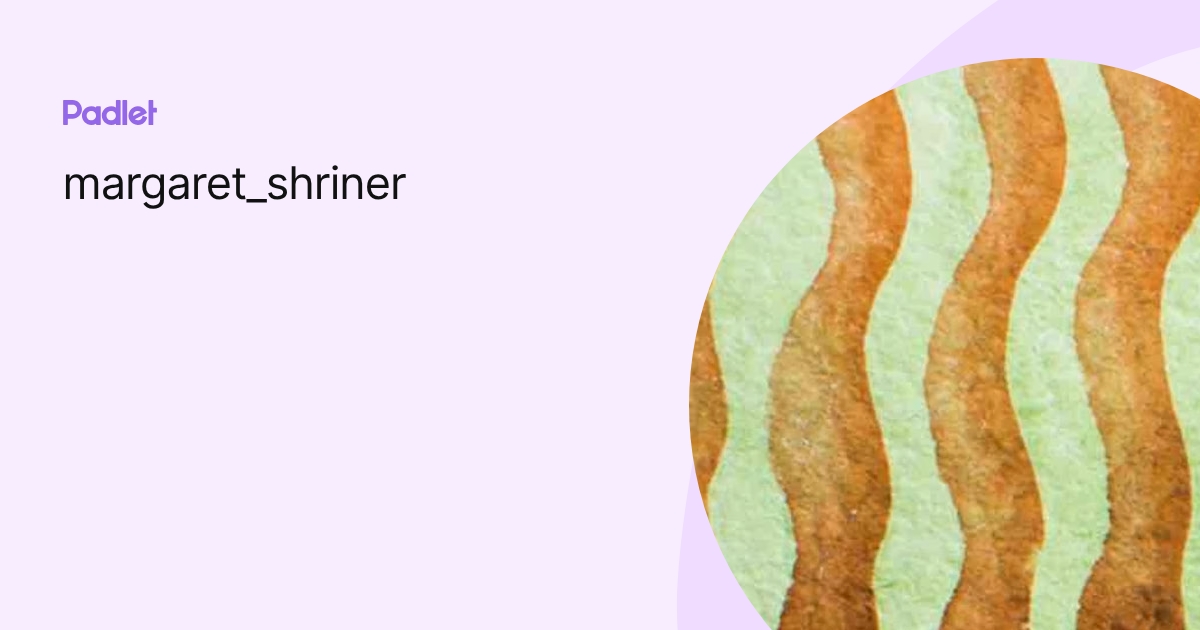 margaret_shriner profile | Padlet