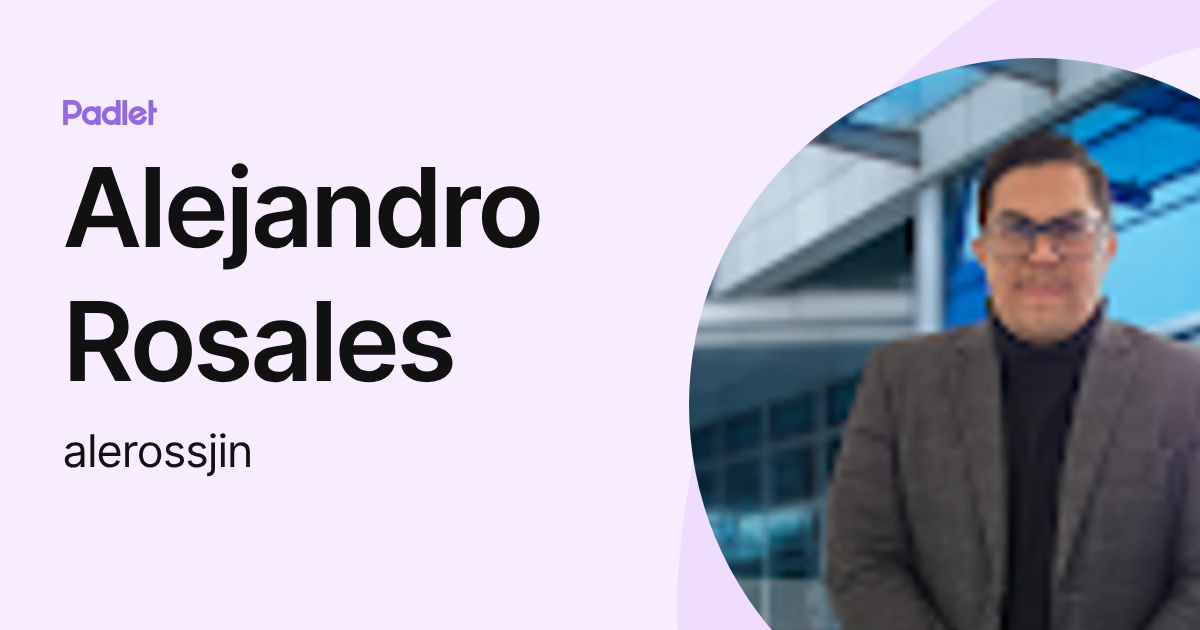 Alejandro Rosales (alerossjin) profile | Padlet