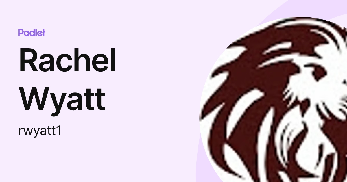 Rachel Wyatt (rwyatt1) profile | Padlet