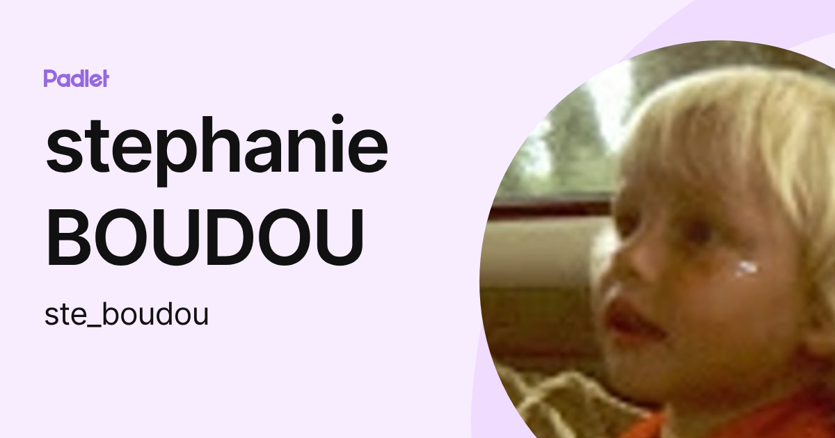 stephanie BOUDOU (ste_boudou) profile | Padlet