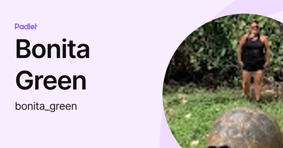 Bonita Green (bonita_green) profile | Padlet