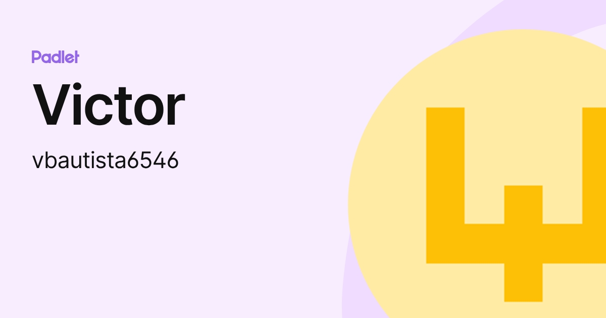 Victor (vbautista6546) profile | Padlet