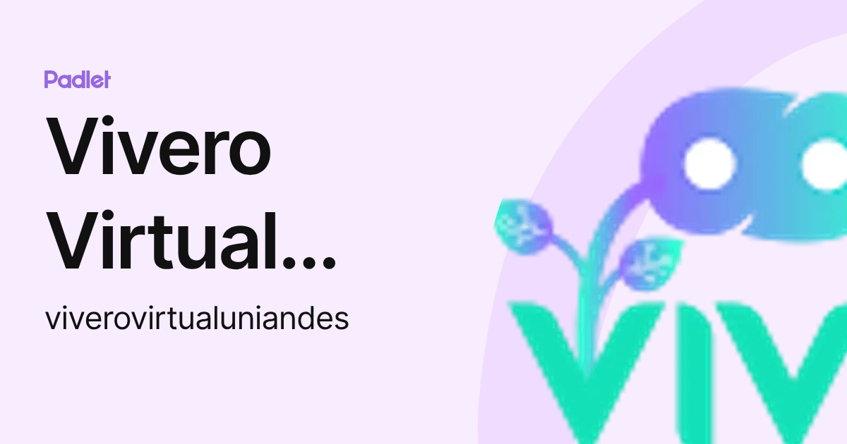 Vivero Virtual Uniandes (viverovirtualuniandes) profile | Padlet