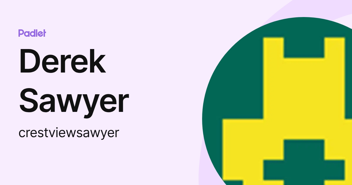 Derek Sawyer (crestviewsawyer) profile | Padlet