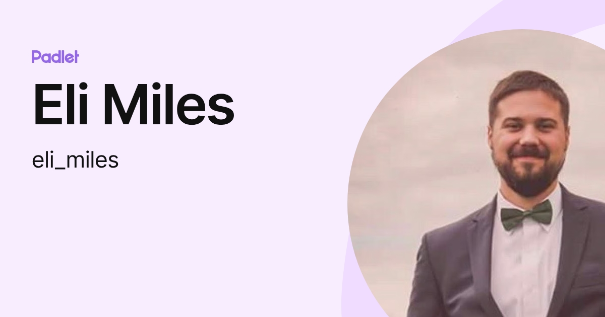 Eli Miles (eli_miles) profile | Padlet