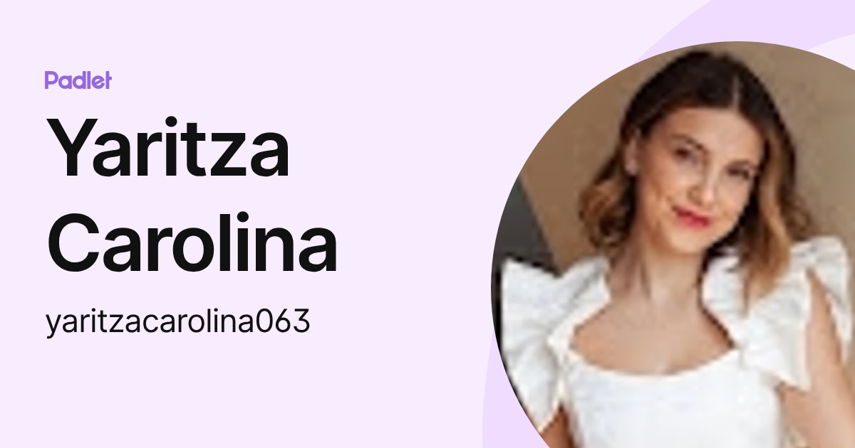 Yaritza Carolina (yaritzacarolina063) profile | Padlet